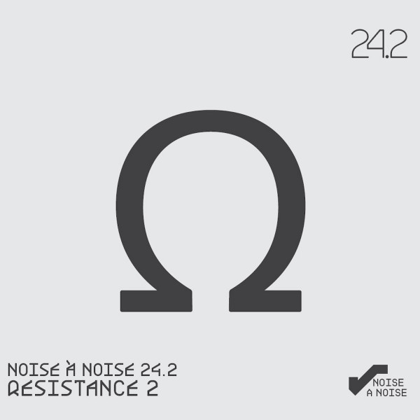 Noise à Noise 24.2: Resistance 2